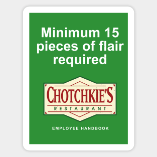 Minimum 15 pieces of flair required - Chotchkie's Magnet